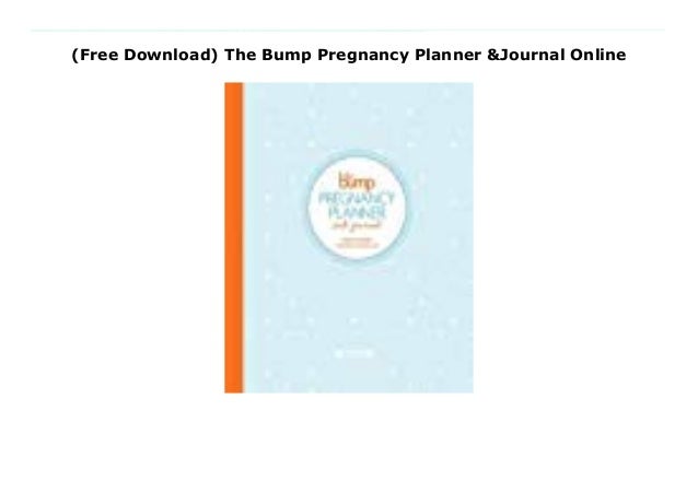 Free Download The Bump Pregnancy Planner Journal Online Free Download The Bump Pregnancy Planner Journal Online