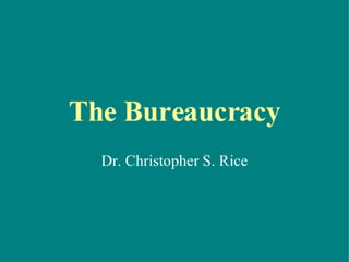 The Bureaucracy