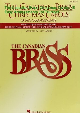The Canadian Brass Christmas Carols: 15
Easy Arrangements 1st Trumpet
 