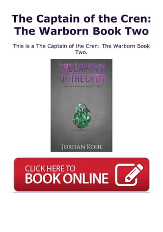 The Captain of the Cren:
The Warborn Book Two
This is a The Captain of the Cren: The Warborn Book
Two.
 