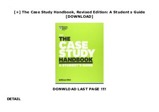 [+] The Case Study Handbook, Revised Edition: A Student s Guide
[DOWNLOAD]
DONWLOAD LAST PAGE !!!!
DETAIL
Downlaod The Case Study Handbook, Revised Edition: A Student s Guide (William Ellet) Free Online
 