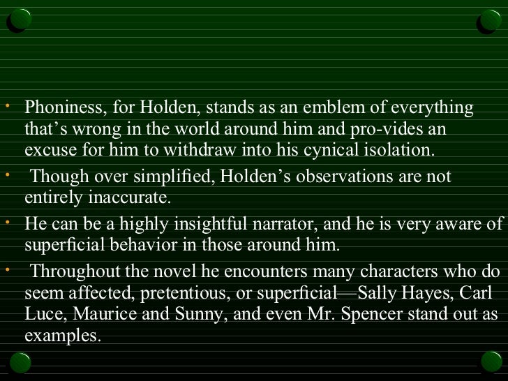 hypocritical holden Valentina d az why does holden fear adulthood children are blunt and non-hypocritical holden is aware that society is fake, knows in some level he will become a part of them, but he doesn't see he is already a phony. hypocritical holden Valentina d az why does holden fear adulthood children are blunt and non-hypocritical holden is aware that society is fake, knows in some level he will become a part of them, but he doesn't see he is already a phony.