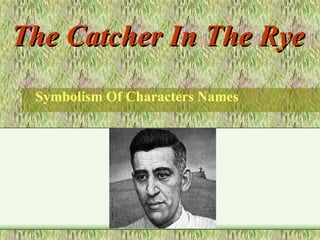 The Catcher In The Rye   Symbolism Of Characters Names   