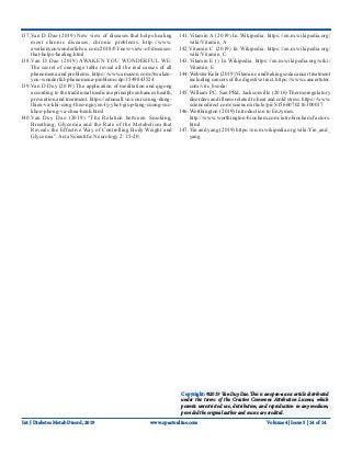 Int J Diabetes Metab Disord, 2019 Volume 4 | Issue 5 | 14 of 14
Copyright: ©2019 Van Duy Dao. This is an open-access article distributed
under the terms of the Creative Commons Attribution License, which
permits unrestricted use, distribution, and reproduction in any medium,
provided the original author and source are credited.
www.opastonline.com
137.	Van D Dao (2019) New view of diseases that helps healing
most chronic diseases, chronic problems. http://www.
awakenyouwonderfulwe.com/2018/01/new-view-of-diseases-
that-helps-healing.html
138.	Van D Dao (2019) AWAKEN YOU WONDERFUL WE:
The secret of one-page table reveal all the real causes of all
phenomena and problems. https://www.amazon.com/Awaken-
you-wonderful-phenomena-problems/dp/1549843524
139.	Van D Duy (2019) The application of meditation and qigong
according to the traditional medicine principle enhances health,
prevention and treatment. https://edumall.vn/course/ung-dung-
thien-va-khi-cong-theo-nguyen-ly-yhct-giup-tang-cuong-suc-
khoe-phong-va-chua-benh.html
140.	Van Duy Dao (2019) “The Relation between Smoking,
Breathing, Glycemia and the Rate of the Metabolism that
Reveals the Effective Way of Controlling Body Weight and
Glycemia”. Acta Scientific Neurology 2: 15-20.
141.	Vitamin A (2019) In Wikipedia. https://en.m.wikipedia.org/
wiki/Vitamin_A
142.Vitamin C (2019) In Wikipedia. https://en.m.wikipedia.org/
wiki/Vitamin_C
143.	Vitamin E () In Wikipedia. https://en.m.wikipedia.org/wiki/
Vitamin_E
144.	Webster Kehr (2019) Vitamin c and baking soda cancer treatment
including cancers of the digestive tract. https://www.cancertutor.
com/vitc_bsoda/
145.	William PC, San PRd, Jacksonville (2016) Thermoregulatory
disorders and illness related to heat and cold stress. https://www.
sciencedirect.com/science/article/pii/S1566070216300017
146.	Worthington (2019) Introduction to Enzymes.
	http://www.worthington-biochem.com/introbiochem/factors.
html
147.	Yin and yang (2019) https://en.m.wikipedia.org/wiki/Yin_and_
yang
 