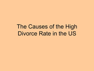 The Causes of the High Divorce Rate in the US 