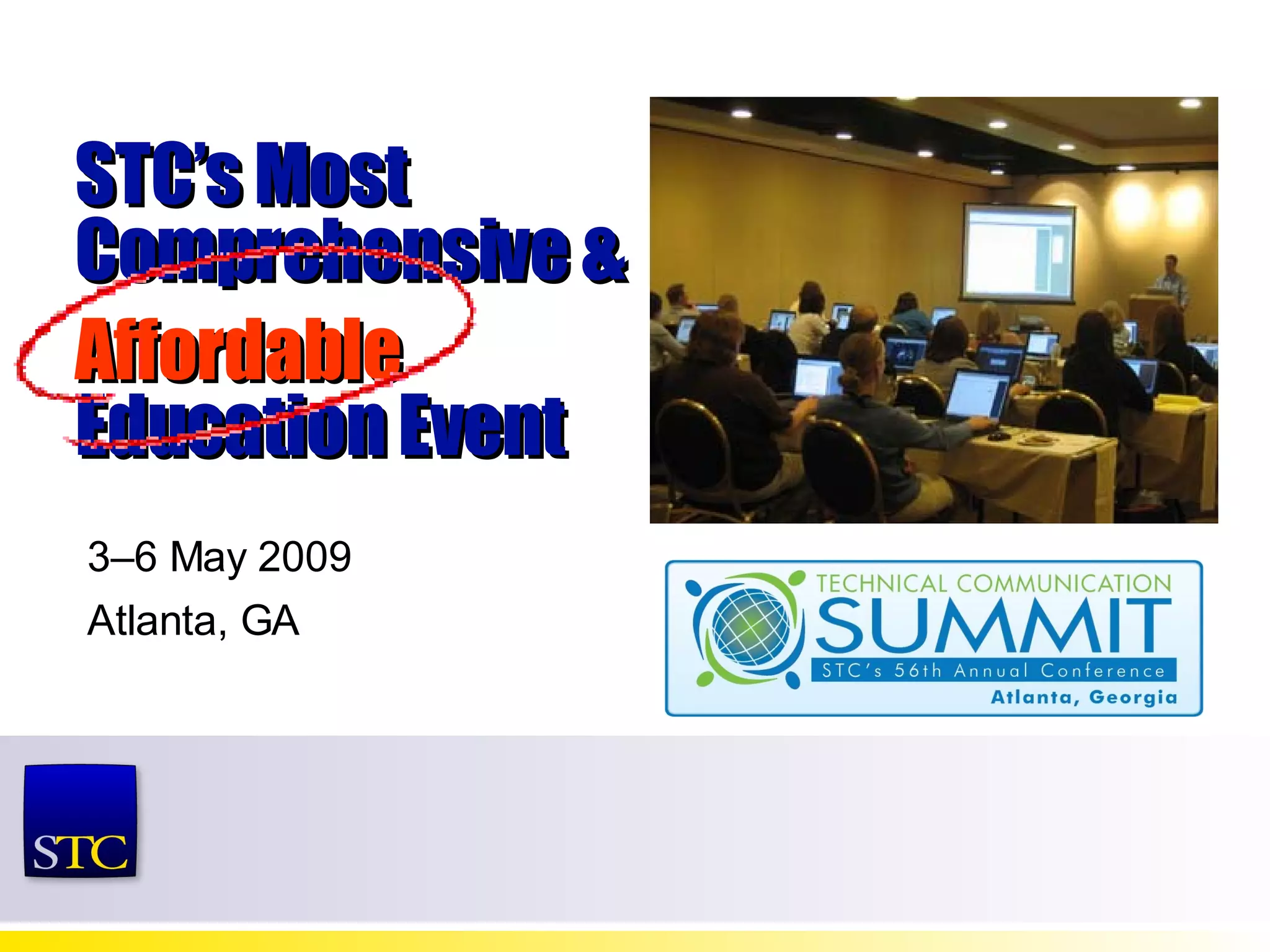 STC’s Most Comprehensive &  Affordable  Education Event   3–6 May 2009 Atlanta, GA 