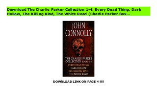 DOWNLOAD LINK ON PAGE 4 !!!!
Download The Charlie Parker Collection 1-4: Every Dead Thing, Dark
Hollow, The Killing Kind, The White Road (Charlie Parker Box…
Read PDF The Charlie Parker Collection 1-4: Every Dead Thing, Dark Hollow, The Killing Kind, The White Road (Charlie Parker Box… Online, Download PDF The Charlie Parker Collection 1-4: Every Dead Thing, Dark Hollow, The Killing Kind, The White Road (Charlie Parker Box…, Full PDF The Charlie Parker Collection 1-4: Every Dead Thing, Dark Hollow, The Killing Kind, The White Road (Charlie Parker Box…, All Ebook The Charlie Parker Collection 1-4: Every Dead Thing, Dark Hollow, The Killing Kind, The White Road (Charlie Parker Box…, PDF and EPUB The Charlie Parker Collection 1-4: Every Dead Thing, Dark Hollow, The Killing Kind, The White Road (Charlie Parker Box…, PDF ePub Mobi The Charlie Parker Collection 1-4: Every Dead Thing, Dark Hollow, The Killing Kind, The White Road (Charlie Parker Box…, Reading PDF The Charlie Parker Collection 1-4: Every Dead Thing, Dark Hollow, The Killing Kind, The White Road (Charlie Parker Box…, Book PDF The Charlie Parker Collection 1-4: Every Dead Thing, Dark Hollow, The Killing Kind, The White Road (Charlie Parker Box…, Download online The Charlie Parker Collection 1-4: Every Dead Thing, Dark Hollow, The Killing Kind, The White Road (Charlie Parker Box…, The Charlie Parker Collection 1-4: Every Dead Thing, Dark Hollow, The Killing Kind, The White Road (Charlie Parker Box… pdf, pdf The Charlie Parker Collection 1-4: Every Dead Thing, Dark Hollow, The Killing Kind, The White Road (Charlie Parker Box…, epub The Charlie Parker Collection 1-4: Every Dead Thing, Dark Hollow, The Killing Kind, The White Road (Charlie Parker Box…, the book The Charlie Parker Collection 1-4: Every Dead Thing, Dark Hollow, The Killing Kind, The White Road (Charlie Parker Box…, ebook The Charlie Parker Collection 1-4: Every Dead Thing, Dark Hollow, The Killing Kind, The White Road (Charlie Parker Box…, The Charlie Parker Collection 1-4: Every Dead Thing, Dark Hollow, The Killing Kind, The White Road (Charlie Parker Box… E-Books, Online The Charlie Parker
Collection 1-4: Every Dead Thing, Dark Hollow, The Killing Kind, The White Road (Charlie Parker Box… Book, The Charlie Parker Collection 1-4: Every Dead Thing, Dark Hollow, The Killing Kind, The White Road (Charlie Parker Box… Online Download Best Book Online The Charlie Parker Collection 1-4: Every Dead Thing, Dark Hollow, The Killing Kind, The White Road (Charlie Parker Box…, Download Online The Charlie Parker Collection 1-4: Every Dead Thing, Dark Hollow, The Killing Kind, The White Road (Charlie Parker Box… Book, Read Online The Charlie Parker Collection 1-4: Every Dead Thing, Dark Hollow, The Killing Kind, The White Road (Charlie Parker Box… E-Books, Read The Charlie Parker Collection 1-4: Every Dead Thing, Dark Hollow, The Killing Kind, The White Road (Charlie Parker Box… Online, Read Best Book The Charlie Parker Collection 1-4: Every Dead Thing, Dark Hollow, The Killing Kind, The White Road (Charlie Parker Box… Online, Pdf Books The Charlie Parker Collection 1-4: Every Dead Thing, Dark Hollow, The Killing Kind, The White Road (Charlie Parker Box…, Download The Charlie Parker Collection 1-4: Every Dead Thing, Dark Hollow, The Killing Kind, The White Road (Charlie Parker Box… Books Online, Download The Charlie Parker Collection 1-4: Every Dead Thing, Dark Hollow, The Killing Kind, The White Road (Charlie Parker Box… Full Collection, Read The Charlie Parker Collection 1-4: Every Dead Thing, Dark Hollow, The Killing Kind, The White Road (Charlie Parker Box… Book, Read The Charlie Parker Collection 1-4: Every Dead Thing, Dark Hollow, The Killing Kind, The White Road (Charlie Parker Box… Ebook, The Charlie Parker Collection 1-4: Every Dead Thing, Dark Hollow, The Killing Kind, The White Road (Charlie Parker Box… PDF Read online, The Charlie Parker Collection 1-4: Every Dead Thing, Dark Hollow, The Killing Kind, The White Road (Charlie Parker Box… Ebooks, The Charlie Parker Collection 1-4: Every Dead Thing, Dark Hollow, The Killing Kind, The White Road
(Charlie Parker Box… pdf Download online, The Charlie Parker Collection 1-4: Every Dead Thing, Dark Hollow, The Killing Kind, The White Road (Charlie Parker Box… Best Book, The Charlie Parker Collection 1-4: Every Dead Thing, Dark Hollow, The Killing Kind, The White Road (Charlie Parker Box… Popular, The Charlie Parker Collection 1-4: Every Dead Thing, Dark Hollow, The Killing Kind, The White Road (Charlie Parker Box… Read, The Charlie Parker Collection 1-4: Every Dead Thing, Dark Hollow, The Killing Kind, The White Road (Charlie Parker Box… Full PDF, The Charlie Parker Collection 1-4: Every Dead Thing, Dark Hollow, The Killing Kind, The White Road (Charlie Parker Box… PDF Online, The Charlie Parker Collection 1-4: Every Dead Thing, Dark Hollow, The Killing Kind, The White Road (Charlie Parker Box… Books Online, The Charlie Parker Collection 1-4: Every Dead Thing, Dark Hollow, The Killing Kind, The White Road (Charlie Parker Box… Ebook, The Charlie Parker Collection 1-4: Every Dead Thing, Dark Hollow, The Killing Kind, The White Road (Charlie Parker Box… Book, The Charlie Parker Collection 1-4: Every Dead Thing, Dark Hollow, The Killing Kind, The White Road (Charlie Parker Box… Full Popular PDF, PDF The Charlie Parker Collection 1-4: Every Dead Thing, Dark Hollow, The Killing Kind, The White Road (Charlie Parker Box… Read Book PDF The Charlie Parker Collection 1-4: Every Dead Thing, Dark Hollow, The Killing Kind, The White Road (Charlie Parker Box…, Download online PDF The Charlie Parker Collection 1-4: Every Dead Thing, Dark Hollow, The Killing Kind, The White Road (Charlie Parker Box…, PDF The Charlie Parker Collection 1-4: Every Dead Thing, Dark Hollow, The Killing Kind, The White Road (Charlie Parker Box… Popular, PDF The Charlie Parker Collection 1-4: Every Dead Thing, Dark Hollow, The Killing Kind, The White Road (Charlie Parker Box… Ebook, Best Book The Charlie Parker Collection 1-4: Every Dead Thing, Dark Hollow, The Killing Kind, The White Road (Charlie
Parker Box…, PDF The Charlie Parker Collection 1-4: Every Dead Thing, Dark Hollow, The Killing Kind, The White Road (Charlie Parker Box… Collection, PDF The Charlie Parker Collection 1-4: Every Dead Thing, Dark Hollow, The Killing Kind, The White Road (Charlie Parker Box… Full Online, full book The Charlie Parker Collection 1-4: Every Dead Thing, Dark Hollow, The Killing Kind, The White Road (Charlie Parker Box…, online pdf The Charlie Parker Collection 1-4: Every Dead Thing, Dark Hollow, The Killing Kind, The White Road (Charlie Parker Box…, PDF The Charlie Parker Collection 1-4: Every Dead Thing, Dark Hollow, The Killing Kind, The White Road (Charlie Parker Box… Online, The Charlie Parker Collection 1-4: Every Dead Thing, Dark Hollow, The Killing Kind, The White Road (Charlie Parker Box… Online, Read Best Book Online The Charlie Parker Collection 1-4: Every Dead Thing, Dark Hollow, The Killing Kind, The White Road (Charlie Parker Box…, Read The Charlie Parker Collection 1-4: Every Dead Thing, Dark Hollow, The Killing Kind, The White Road (Charlie Parker Box… PDF files
 