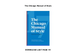 The Chicago Manual of Style
DONWLOAD LAST PAGE !!!!
The Chicago Manual of Style
 
