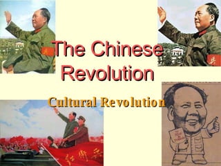 The Chinese Revolution Cultural Revolution 