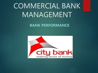 COMMERCIAL BANK
MANAGEMENT
BANK PERFORMANCE
 