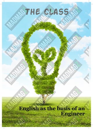 The Class
English as the basis of an
Engineer
 