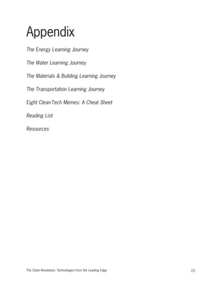 15The Clean Revolution: Technologies from the Leading Edge
Appendix
The Energy Learning Journey
The Water Learning Journey
The Materials & Building Learning Journey
The Transportation Learning Journey
Eight Clean-Tech Memes: A Cheat Sheet
Reading List
Resources
 
