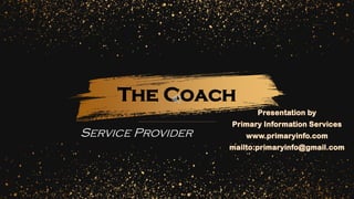 The Coach
Service Provider
 