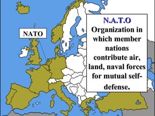 NATO N.A.T.O Organization in which member nations contribute air, land, naval forces for mutual self-defense . 