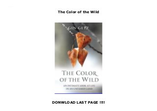 The Color of the Wild
DONWLOAD LAST PAGE !!!!
The Color of the Wild Visit Here : https://wahyu-salesman.blogspot.com/?book=1935254863
 