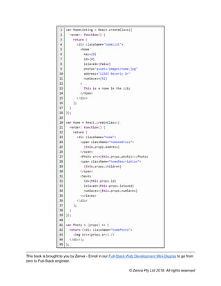 This book is brought to you by Zenva - Enroll in our Full-Stack Web Development Mini-Degree to go from
zero to Full-Stack engineer.
© Zenva Pty Ltd 2018. All rights reserved
 