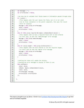 This book is brought to you by Zenva - Enroll in our Full-Stack Web Development Mini-Degree to go from
zero to Full-Stack engineer.
© Zenva Pty Ltd 2018. All rights reserved
 
