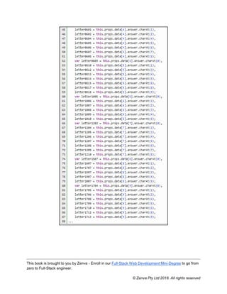 This book is brought to you by Zenva - Enroll in our Full-Stack Web Development Mini-Degree to go from
zero to Full-Stack engineer.
© Zenva Pty Ltd 2018. All rights reserved
 
