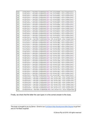 This book is brought to you by Zenva - Enroll in our Full-Stack Web Development Mini-Degree to go from
zero to Full-Stack engineer.
© Zenva Pty Ltd 2018. All rights reserved
Finally, we check that the letter the user types in is the correct answer to the clues.
 
