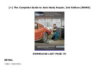 [+] The Complete Guide to Auto Body Repair, 2nd Edition [NEWS]
DONWLOAD LAST PAGE !!!!
DETAIL
Downlaod The Complete Guide to Auto Body Repair, 2nd Edition (Dennis Parks) Free Online
Author : Dennis Parksq
 