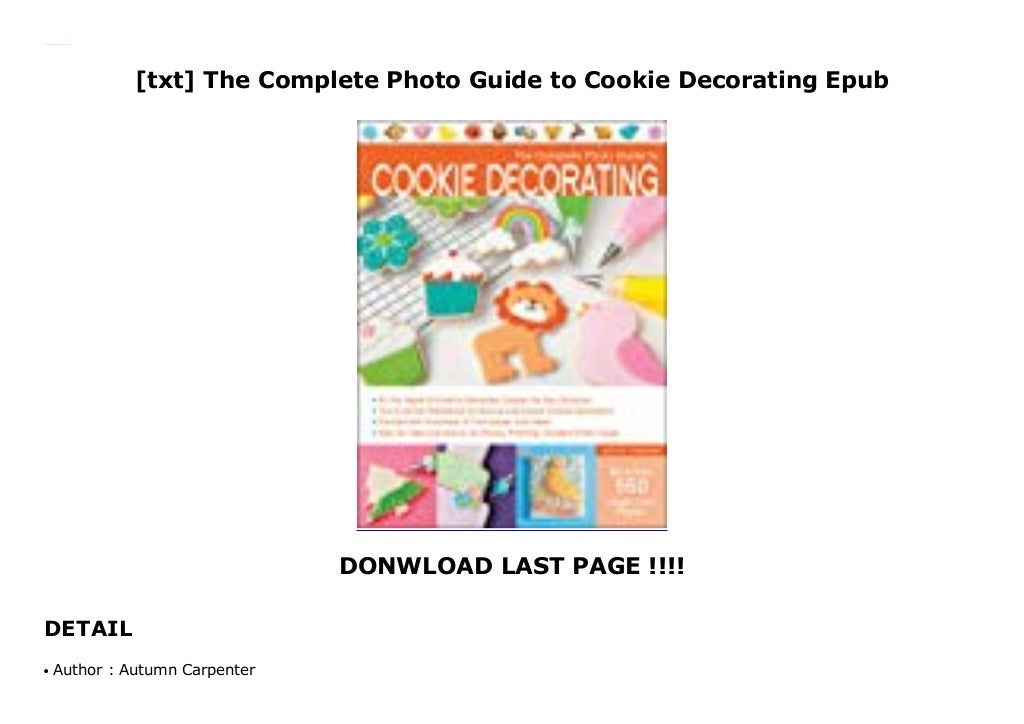 [txt] The Complete Photo Guide to Cookie Decorating Epub