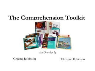 The Comprehension Toolkit  An Overview by Graeme Robinson Christine Robinson 