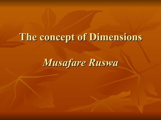 The concept of Dimensions Musafare Ruswa 