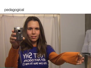 pedagogical http://www.flickr.com/photos/12477719@N00/456149979 