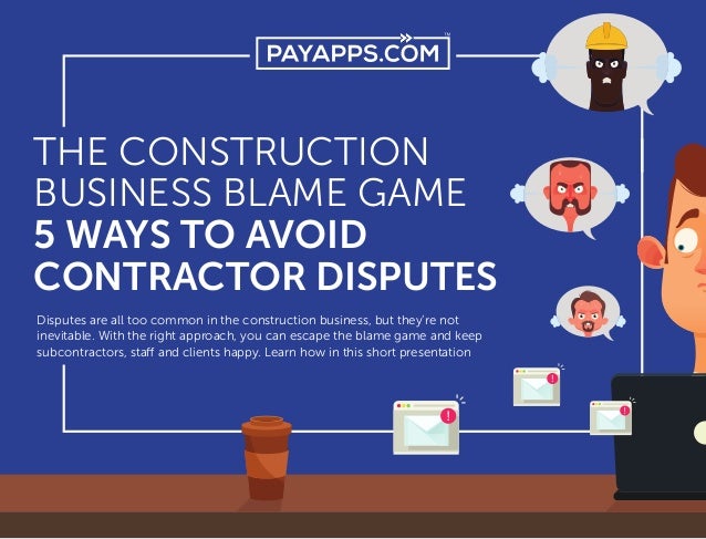 The Construction Business Blame Game 5 Ways To Avoid Contractor Dis The Construction Business Blame Game 5 Ways To Avoid Contractor Dis