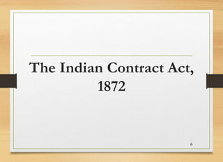 The Indian Contract Act,
1872
6
 