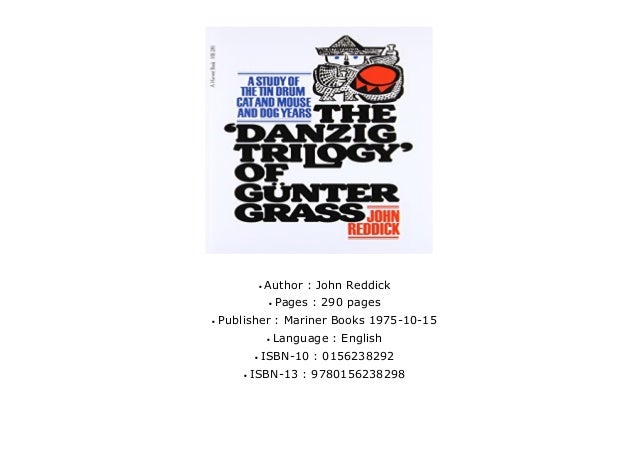 The Danzig Trilogy Of Gunter Grass A Study Of The Tin Drum Cat An The Danzig Trilogy Of Gunter Grass A Study Of The Tin Drum Cat An