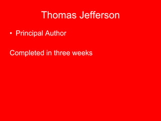 Thomas Jefferson Principal Author Completed in three weeks 