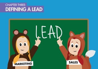 CHAPTER THREE:
DEFINING A LEAD
 