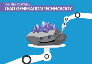 CHAPTER FOURTEEN:
LEAD GENERATION TECHNOLOGY
 