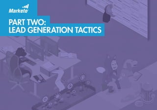 PART TWO:
LEAD GENERATION TACTICS
 