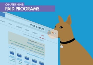 CHAPTER NINE:
PAID PROGRAMS
 