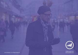 © 2015 Marketo, Inc. All Rights Reserved
info@marketo.com
www.marketo.com
 