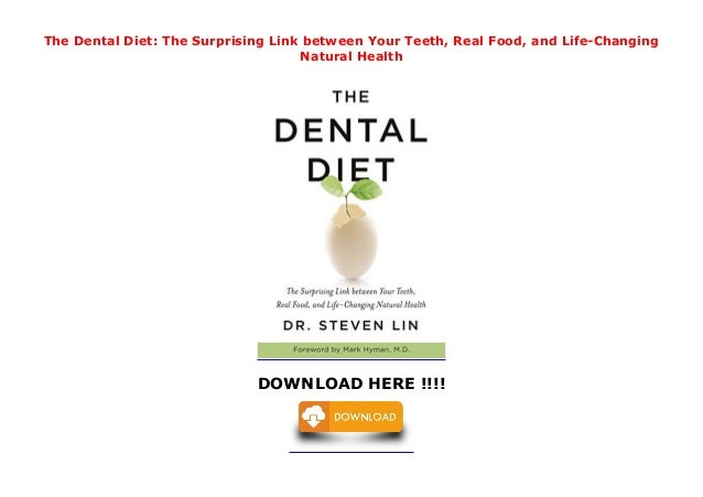 The Dental Diet The Surprising Link Between Your Teeth