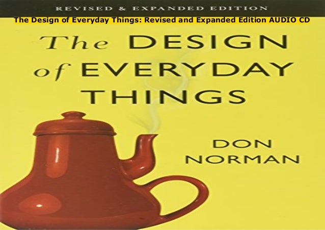 The Design Of Everyday Things Audiobook Free Download The Design of Everyday Things: Revised and Expanded Edition AUDIO CD