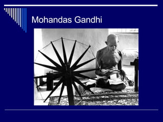 Mohandas Gandhi 