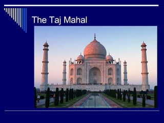 The Taj Mahal 