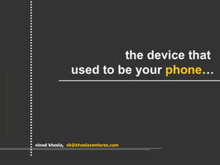 The Device That Used To Be Your Phone