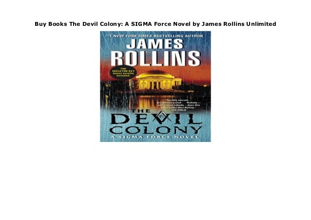 Buy Books The Devil Colony: A SIGMA Force Novel by James Rollins Unlimited