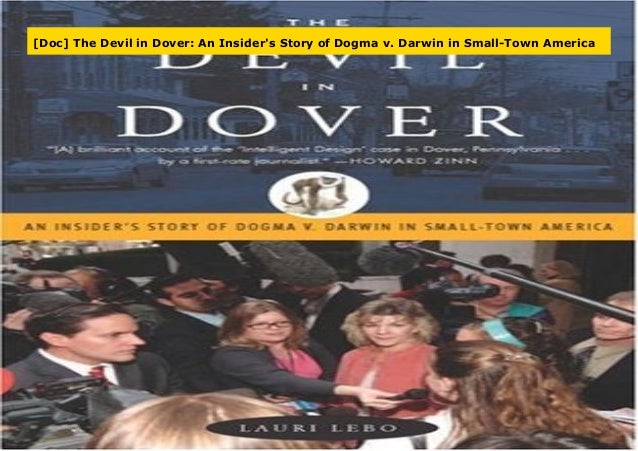 Doc The Devil In Dover An Insider S Story Of Dogma V Darwin In Sm
