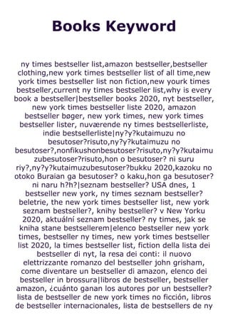 Books Keyword
ny times bestseller list,amazon bestseller,bestseller
clothing,new york times bestseller list of all time,new
york times bestseller list non fiction,new yourk times
bestseller,current ny times bestseller list,why is every
book a bestseller|bestseller books 2020, nyt bestseller,
new york times bestseller liste 2020, amazon
bestseller bøger, new york times, new york times
bestseller lister, nuværende ny times bestsellerliste,
indie bestsellerliste|ny?y?kutaimuzu no
besutoser?risuto,ny?y?kutaimuzu no
besutoser?,nonfikushonbesutoser?risuto,ny?y?kutaimu
zubesutoser?risuto,hon o besutoser? ni suru
riy?,ny?y?kutaimuzubesutoser?bukku 2020,kazoku no
otoko Buraian ga besutoser? o kaku,hon ga besutoser?
ni naru h?h?|seznam bestseller? USA dnes, 1
bestseller new york, ny times seznam bestseller?
beletrie, the new york times bestseller list, new york
seznam bestseller?, knihy bestseller? v New Yorku
2020, aktuální seznam bestseller? ny times, jak se
kniha stane bestsellerem|elenco bestseller new york
times, bestseller ny times, new york times bestseller
list 2020, la times bestseller list, fiction della lista dei
bestseller di nyt, la resa dei conti: il nuovo
elettrizzante romanzo del bestseller john grisham,
come diventare un bestseller di amazon, elenco dei
bestseller in brossura|libros de bestseller, bestseller
amazon, ¿cuánto ganan los autores por un bestseller?
lista de bestseller de new york times no ficción, libros
de bestseller internacionales, lista de bestsellers de ny
 