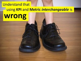 The difference between a KPI and a Metric