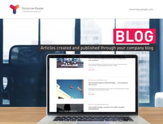 BLOG
Articles created and published through your company blog
tomorrow-people.com
 