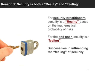 Reason 1: Security is both a “Reality” and “Feeling”



                               For security practitioners
        ...