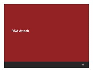 RSA Attack




             19
 
