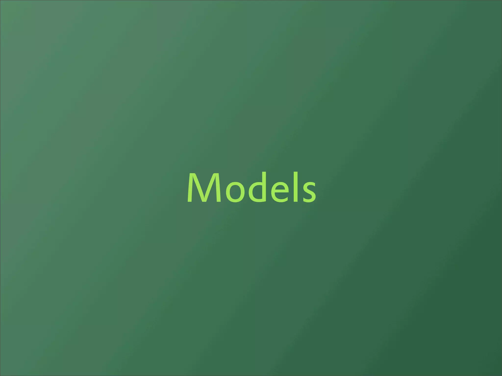 Models
 